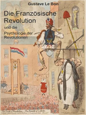 cover image of Die Französische Revolution und die Psychologie der Revolutionen